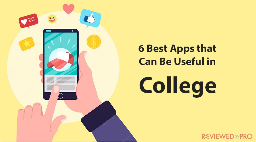 6 Best Apps that Can Be Useful in College