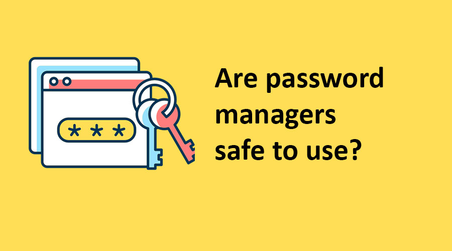 Are password managers safe to use?