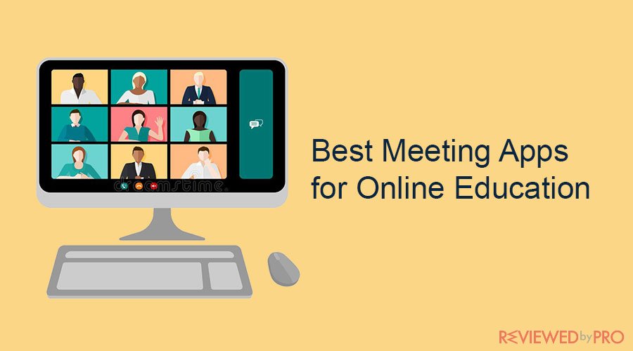 Choosing The Best Meeting App for Online Education