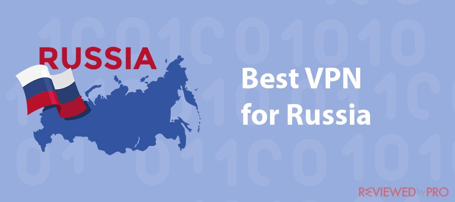 Best VPN for Russia in 2021
