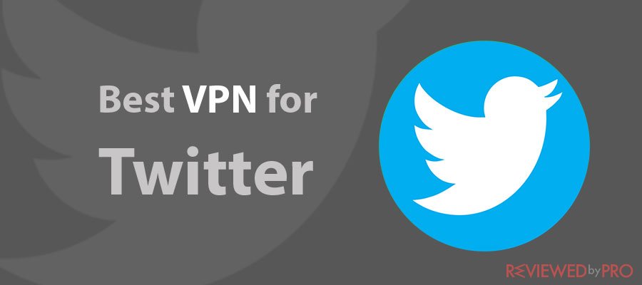 Best VPN for Twitter