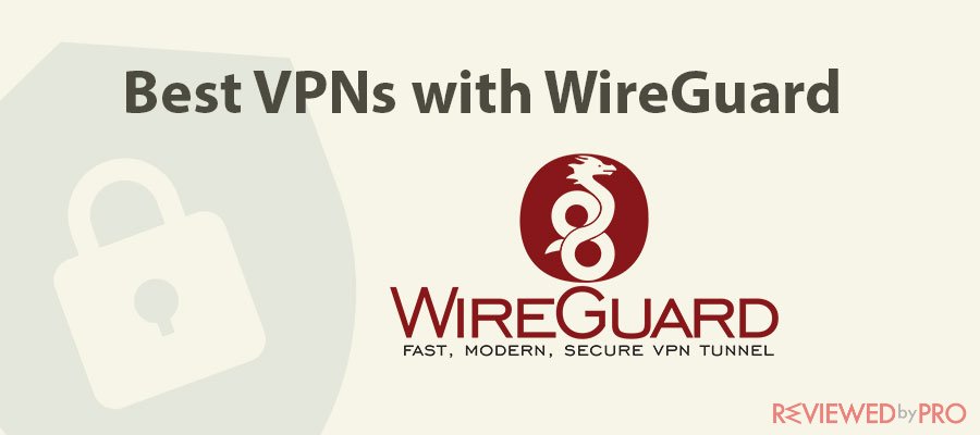 Best VPNs with WireGuard