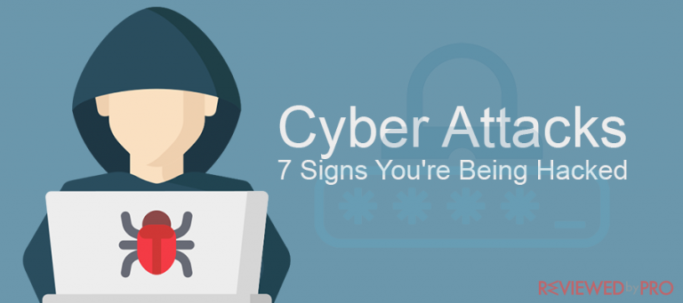 Cyber Attacks: 7 Signs You're Being Hacked Cyber Attacks: 7 Signs You're Being Hacked