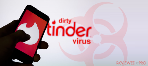 What is dirty tinder virus and how to remove it?