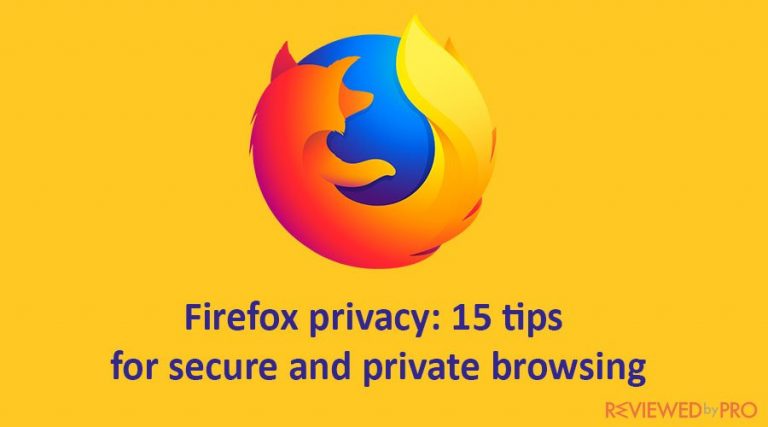 Firefox privacy: 15 tips for secure and private browsing Firefox privacy: 15 tips for secure and private browsing