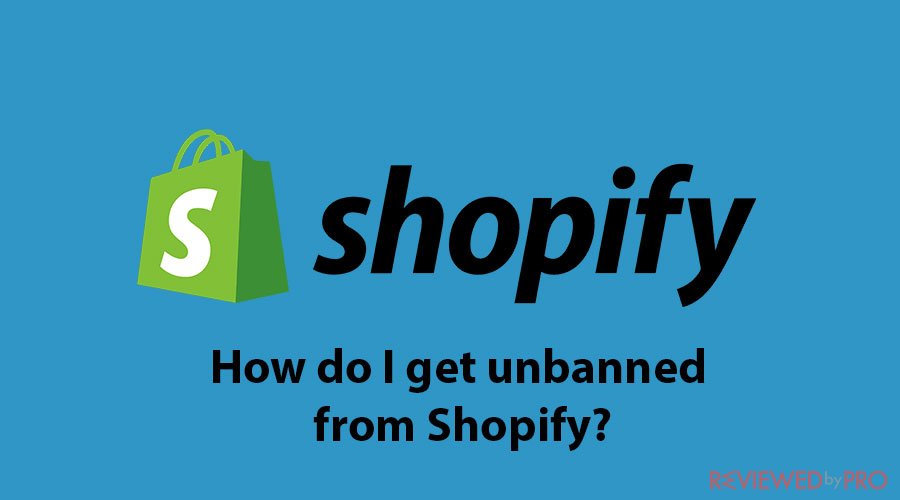 How do I get unbanned from Shopify?