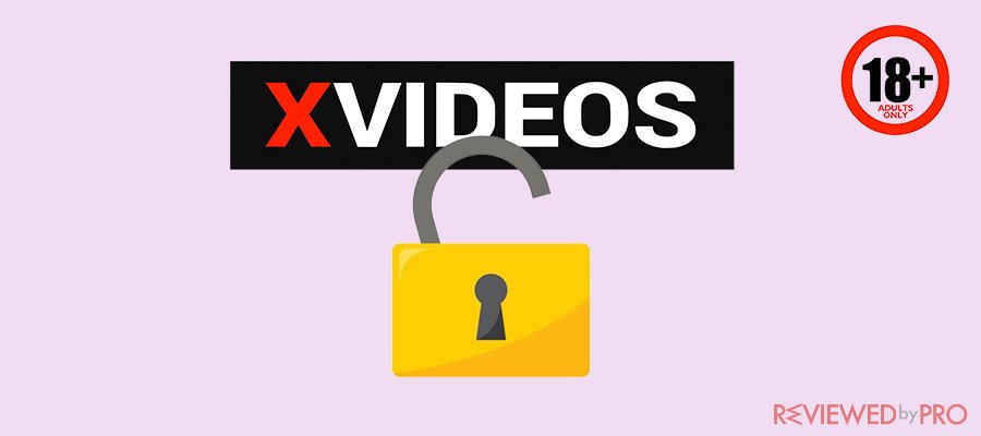 How to Access Blocked Xvideos.com from Any Country?