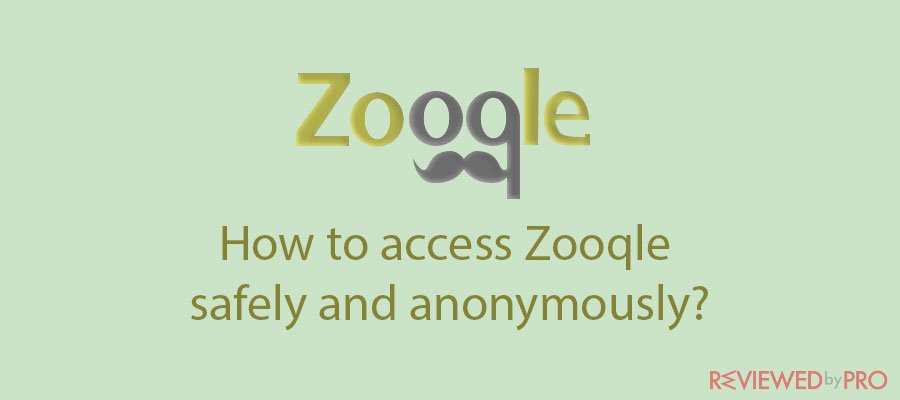 How to access Zooqle safely and anonymously (Mirror sites included)?