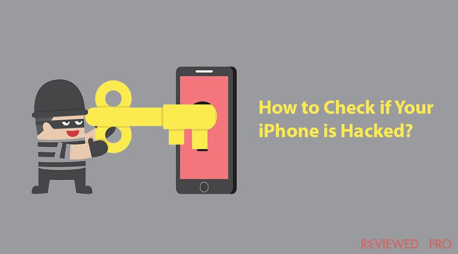 How to Check if Your iPhone is Hacked?