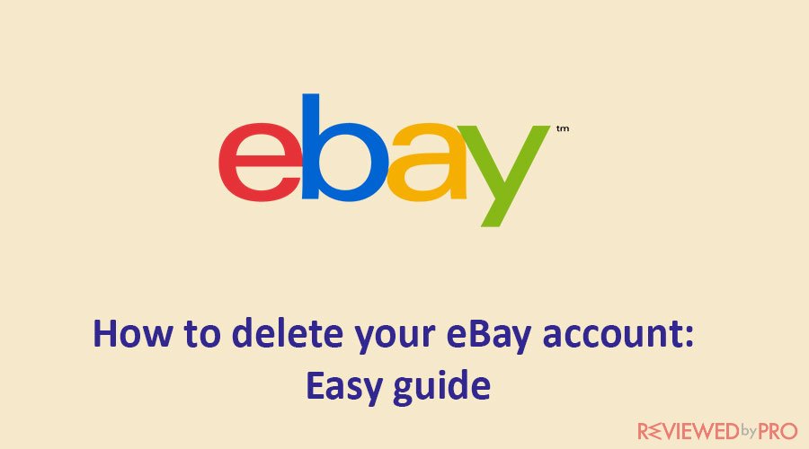 How to delete your eBay account: Easy guide