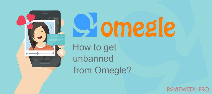 How to get unbanned from Omegle? 2020