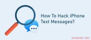 How To Hack iPhone Text Messages?