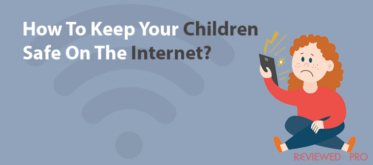 How To Keep Your Children Safe On The Internet How To Keep Your Children Safe On The Internet