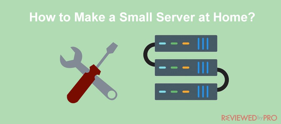 How To Make A Small Server At Home 