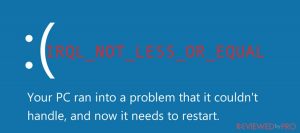How to resolve IRQL_NOT_LESS_OR_EQUAL crash?