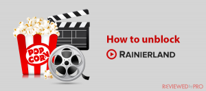 How to unblock Rainierland safely in 2021? (alternative sites included)