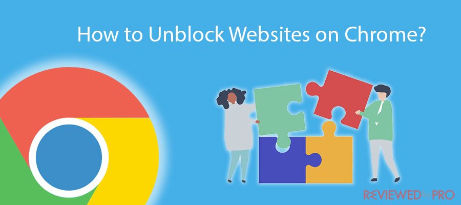 How to Unblock Websites on Chrome?