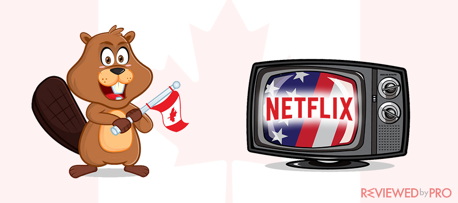 How to watch American Netflix in Canada?