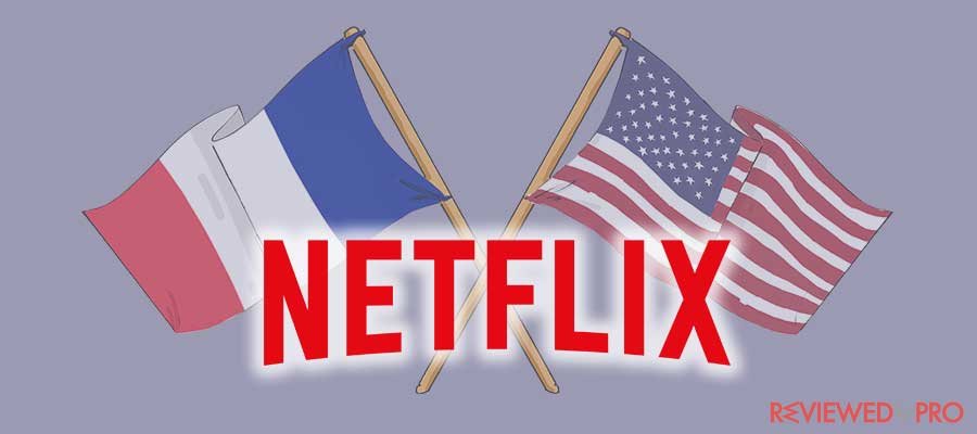 how to watch american netflix in france