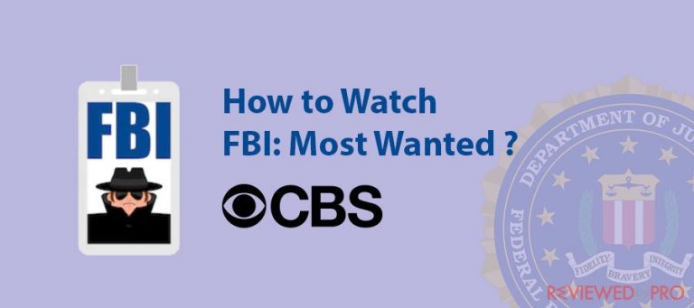  How to Watch FBI: Most Wanted From Anywhere?