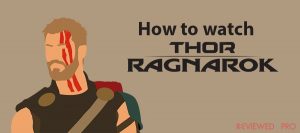 How to watch Thor: Ragnarok in 2021?