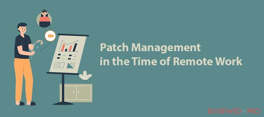 Patch Management in the Time of Remote Work