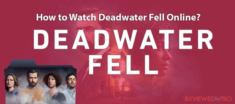 How to Watch Deadwater Fell Online