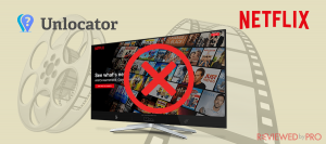 Unlocator doesn’t work with Netflix? Here is the workaround
