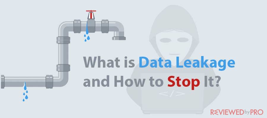 What is Data Leakage and How to Stop It?