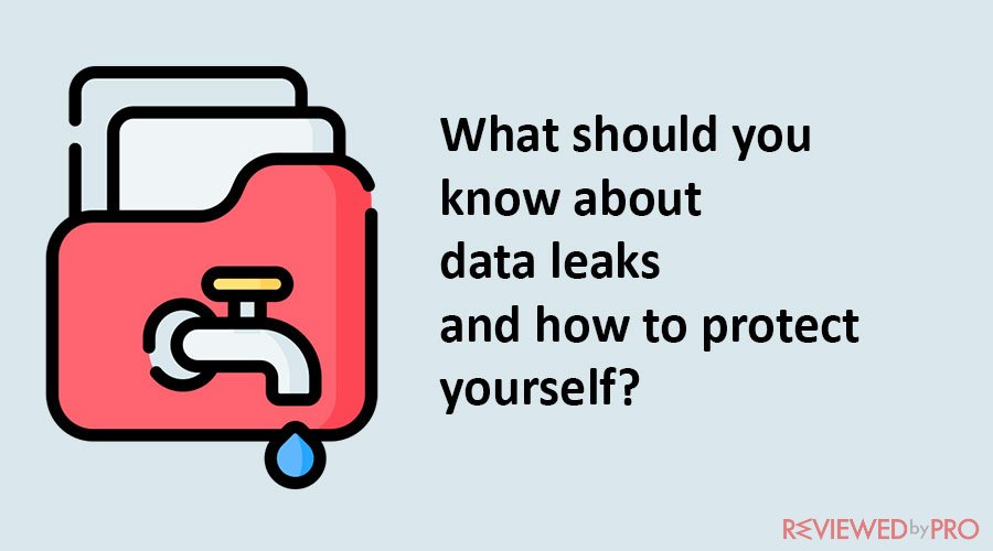 What should you know about data leaks online and how to protect yourself?