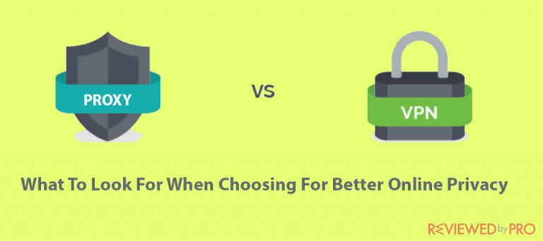 What To Look For When Choosing For Better Online Privacy What To Look For When Choosing For Better Online Privacy